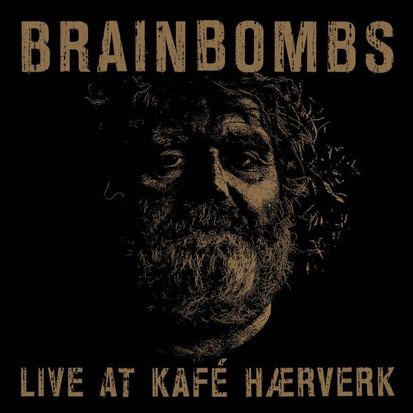 HÆ042 Brain Bombs - Live at Kafe Hærverk (2LP Gull)